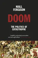 Zkáza: Politika katastrofy (Doom: The Politics of Catastrophe) - Doom: The Politics of Catastrophe