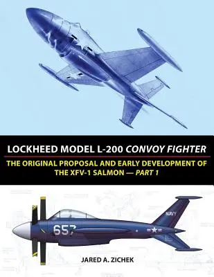 Lockheed Model L-200 Convoy Fighter: Pôvodný návrh a počiatočný vývoj XFV-1 Salmon - časť 1 - Lockheed Model L-200 Convoy Fighter: The Original Proposal and Early Development of the XFV-1 Salmon - Part 1