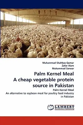 Múka z palmových jadier ako lacný zdroj rastlinných bielkovín v Pakistane - Palm Kernel Meal a Cheap Vegetable Protein Source in Pakistan