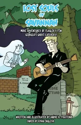 Stratené duše zo Savannah, 2. diel: Ďalšie dobrodružstvá Flaglerových nemnohých - Lost Souls of Savannah, Volume 2: More Adventures of Flagler's Few