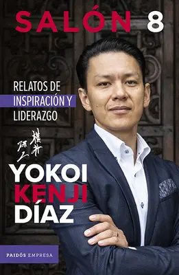 Salón 8. Relatos de Inspiracin Y Liderazgo - Saln 8. Relatos de Inspiracin Y Liderazgo