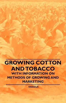 Pestovanie bavlny a tabaku - s informáciami o spôsoboch pestovania a predaja - Growing Cotton and Tobacco - With Information on Methods of Growing and Marketing