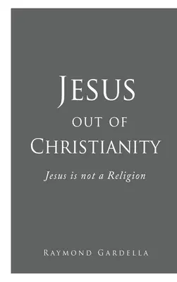 Ježiš mimo kresťanstva: Ježiš nie je náboženstvo - Jesus out of Christianity: Jesus is not a Religion