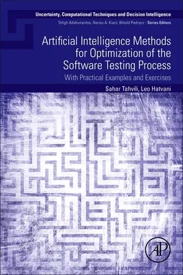 Metódy umelej inteligencie na optimalizáciu procesu testovania softvéru: S praktickými príkladmi a cvičeniami - Artificial Intelligence Methods for Optimization of the Software Testing Process: With Practical Examples and Exercises