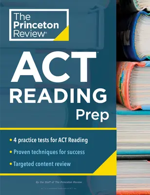 Princeton Review ACT Reading Prep: 4 cvičné testy + prehľad + stratégia pre ACT Reading Section - Princeton Review ACT Reading Prep: 4 Practice Tests + Review + Strategy for the ACT Reading Section