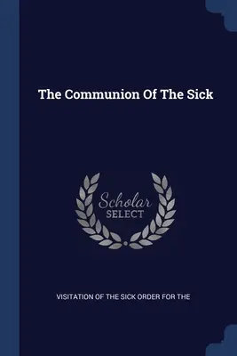 Prijímanie chorých - The Communion Of The Sick