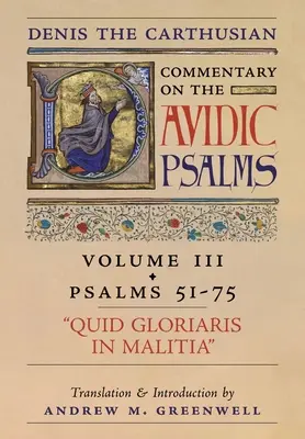 Quid Gloriaris Militia (Komentár Denisa Kartuziána k žalmom): (Žalmy 51-75) - Quid Gloriaris Militia (Denis the Carthusian's Commentary on the Psalms): Vol. 3 (Psalms 51-75)