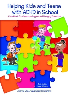 Pomoc deťom a dospievajúcim s ADHD v škole: Pracovný zošit na podporu v triede a zvládanie prechodov - Helping Kids and Teens with ADHD in School: A Workbook for Classroom Support and Managing Transitions