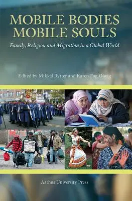 Mobilné telá, mobilné duše: Rodina, náboženstvo a migrácia v globálnom svete - Mobile Bodies, Mobile Souls: Family, Religion and Migration in a Global World