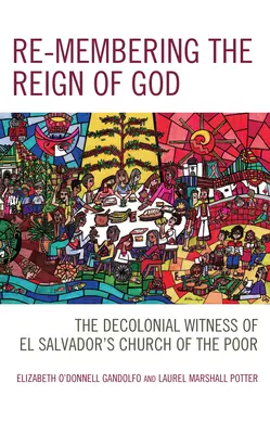 Znovu si pripomenúť Božiu vládu: Dekoloniálne svedectvo cirkvi chudobných v Salvadore - Re-membering the Reign of God: The Decolonial Witness of El Salvador's Church of the Poor