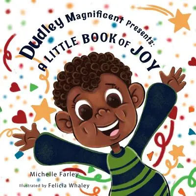 Dudley Magnificent predstavuje: Malá kniha radosti - Dudley Magnificent Presents: A Little Book of Joy
