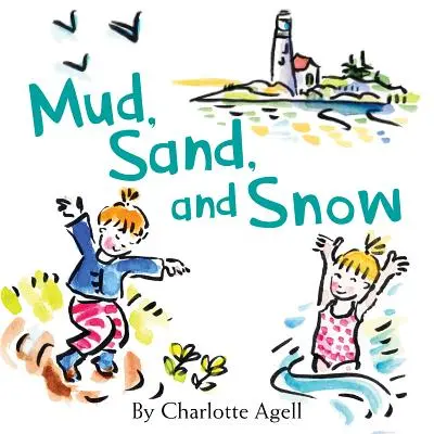 Bahno, piesok a sneh - Mud, Sand, and Snow