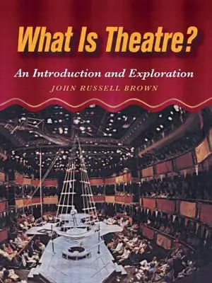 Čo je divadlo? Úvod do problematiky a jej skúmanie - What Is Theatre?: An Introduction and Exploration
