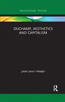 Duchamp, estetika a kapitalizmus - Duchamp, Aesthetics and Capitalism