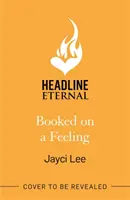 Booked on a Feeling - Dojímavá, sexy a úsmevná romanca z kníhkupectva! - Booked on a Feeling - A poignant, sexy, and laugh-out-loud bookshop romance!