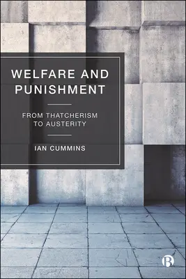 Sociálna starostlivosť a trest: Od thatcherizmu k úsporným opatreniam - Welfare and Punishment: From Thatcherism to Austerity