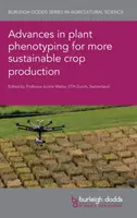 Pokroky vo fenotypovaní rastlín pre udržateľnejšiu rastlinnú výrobu - Advances in Plant Phenotyping for More Sustainable Crop Production