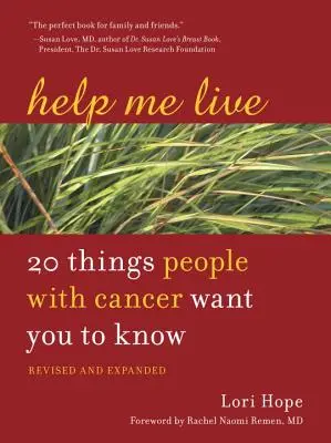 Pomôž mi žiť: 20 vecí, ktoré ľudia s rakovinou chcú, aby ste vedeli - Help Me Live: 20 Things People with Cancer Want You to Know