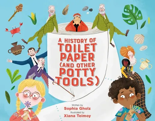 História toaletného papiera (a iných pomôcok na nočník) - A History of Toilet Paper (and Other Potty Tools)