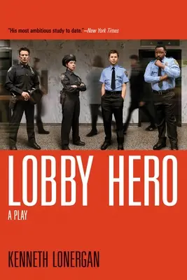 Lobby Hero: Hra - Lobby Hero: A Play