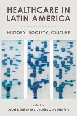 Zdravotníctvo v Latinskej Amerike: história, spoločnosť, kultúra - Healthcare in Latin America: History, Society, Culture