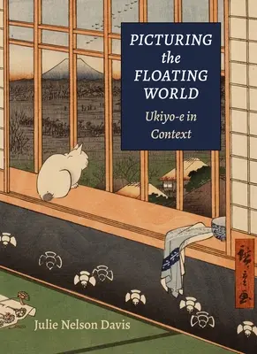 Zobrazovanie plávajúceho sveta: Ukiyo-E v kontexte - Picturing the Floating World: Ukiyo-E in Context