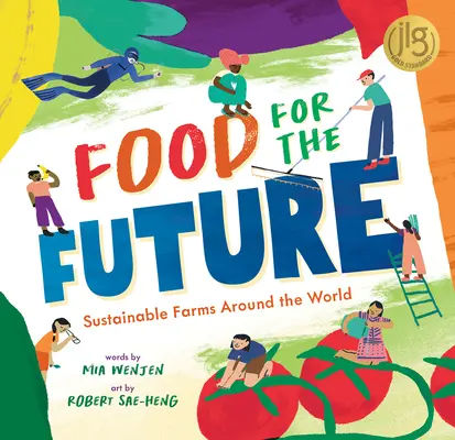 Potraviny pre budúcnosť: Udržateľné farmy na celom svete - Food for the Future: Sustainable Farms Around the World
