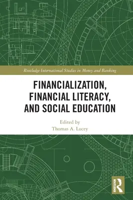 Financializácia, finančná gramotnosť a sociálne vzdelávanie - Financialization, Financial Literacy, and Social Education