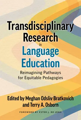 Transdisciplinárny výskum v jazykovom vzdelávaní: Znovuobjavenie ciest pre spravodlivú pedagogiku - Transdisciplinary Research in Language Education: Reimagining Pathways for Equitable Pedagogies