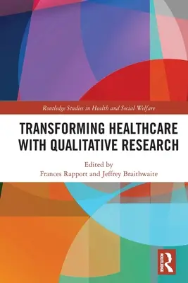 Transformácia zdravotníctva pomocou kvalitatívneho výskumu - Transforming Healthcare with Qualitative Research