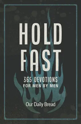 Držte sa pevne: 365 pobožností pre mužov od mužov - Hold Fast: 365 Devotions for Men by Men