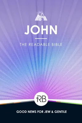 Čítateľná Biblia: Ján - The Readable Bible: John