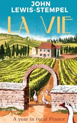 La Vie - Rok na francúzskom vidieku - La Vie - A year in rural France