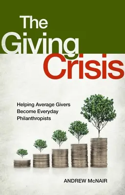 Kríza darcovstva: Ako pomôcť priemerným darcom stať sa každodennými filantropmi - The Giving Crisis: Helping Average Givers Become Everyday Philanthropists