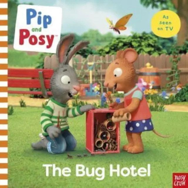 Pip a Posy: Hotel pre chrobákov - obrázková knižka pre televíziu - Pip and Posy: The Bug Hotel - TV tie-in picture book
