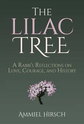The Lilac Tree (Ľaliový strom): Vianočný strom: Úvahy rabína o láske, odvahe a dejinách - The Lilac Tree: A Rabbi's Reflections on Love, Courage, and History