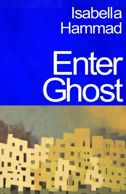 Enter Ghost - od jedného z najlepších mladých britských prozaikov podľa Granty - Enter Ghost - from One of Granta's Best Young British Novelists