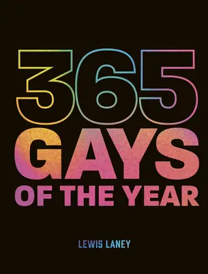365 gayov roka (plus 1 na priestupný rok): Objavujte históriu LGBTQ+ deň po dni - 365 Gays of the Year (Plus 1 for a Leap Year): Discover LGBTQ+ History One Day at a Time