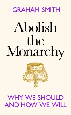 Zrušiť monarchiu - prečo by sme mali a ako to urobíme - Abolish the Monarchy - Why we should and how we will