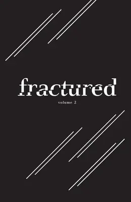Antológia rozbitej literatúry, 2. zväzok - Fractured Lit Anthology Volume 2