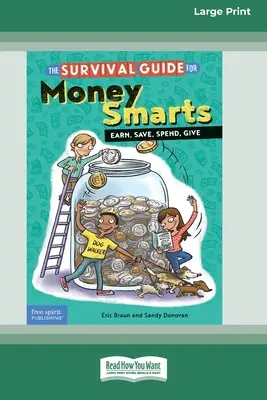 Sprievodca prežitím pre peňažný rozum: Vydelávaj, šetri, míňaj, dávaj [Standard Large Print 16 Pt Edition] - The Survival Guide for Money Smarts: Earn, Save, Spend, Give [Standard Large Print 16 Pt Edition]