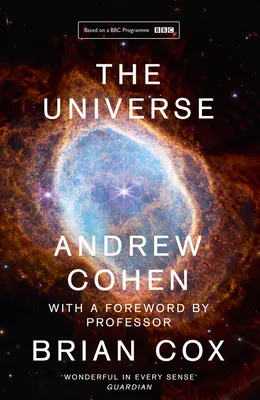 Vesmír: Kniha seriálu BBC, ktorý uvádza profesor Brian Cox - The Universe: The Book of the BBC TV Series Presented by Professor Brian Cox
