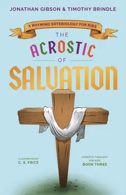 Akrostich spásy: Rýmovaná soteriológia pre deti - The Acrostic of Salvation: A Rhyming Soteriology for Kids
