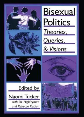 Bisexuálna politika: Teórie, otázky a vízie - Bisexual Politics: Theories, Queries, and Visions