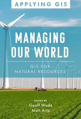 Správa nášho sveta: GIS pre prírodné zdroje - Managing Our World: GIS for Natural Resources