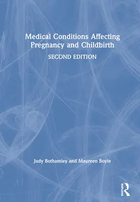 Zdravotné stavy ovplyvňujúce tehotenstvo a pôrod - Medical Conditions Affecting Pregnancy and Childbirth