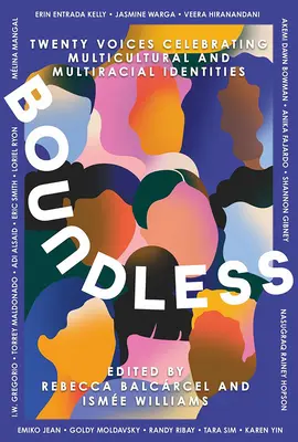 Bez hraníc: Dvadsať hlasov oslavujúcich multikultúrne a multirasové identity - Boundless: Twenty Voices Celebrating Multicultural and Multiracial Identities