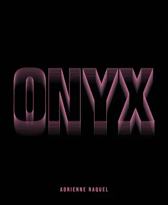 Adrienne Raquelová: Onyx - Adrienne Raquel: Onyx