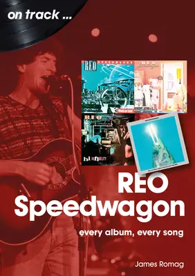 Reo Speedwagon: Každý album, každá pieseň - Reo Speedwagon: Every Album, Every Song