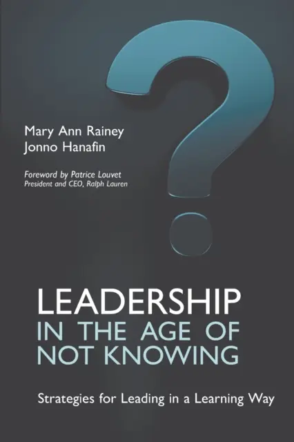 Vedenie vo veku nevedenia: Stratégie vedenia v čase poznania - Leadership in the Age of Not Knowing: Strategies for Leading in a Learning Way